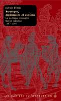 Stratèges, diplomates et espions, La politique étrangère franco-indienne 1667-1701