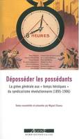 Déposséder les possédants, La grève générale aux « temps héroïques » du syndicalisme révolutionnaire (1895-1906)