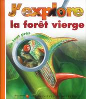 J'explore la forêt vierge de tout près