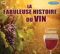 La fabuleuse histoire du vin (Livre Audio MP3)