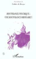 Souffrance Psychique : une Souffrance Ordinaire ?, actes de la 1re Journée sur la réhabilitation psychosociale en Seine-Saint-Denis