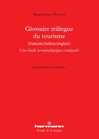 Glossaire trilingue du tourisme (français/italien/anglais), Une étude terminologique comparée