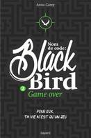 Nom de code, Black Bird, 2, Tome 2 : Game over