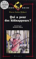 Qui a peur des kidnappeurs ?