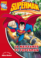 1, Superman / La naissance de Superman