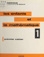Les enfants et la mathématique (1), Premier cahier