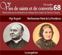 CD -vies de saints et convertis 68 Monseigneur Buguet - bienheureuse Marie de la Providence - le purgatoire  - CD368