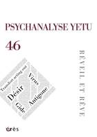 Psychanalyse Yetu 46 - réveil et rêve