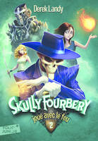 Skully Fourbery joue avec le feu