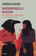 MADEMOISELLE KEATON ET AUTRES CREATURES, Nouvelles