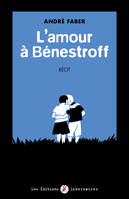 L’amour à Bénestroff, Récit