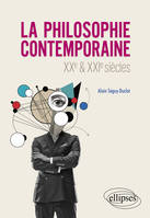 La philosophie contemporaine, Xxe et xxie siècles