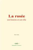 La rosée, Son histoire et son rôle