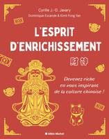 L'Esprit d'enrichissement, Devenez riche en vous inspirant de la culture chinoise !