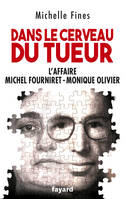 Dans le cerveau du tueur, Monique Olivier - Michel Fourniret