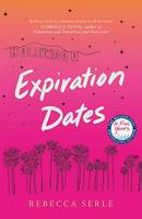 Expiration Dates, The heart-wrenching new love story from the bestselling author of IN FIVE YEARS