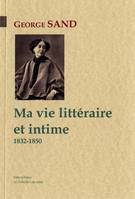 Ma vie littéraire et intime (1832-1850), 1832-1850