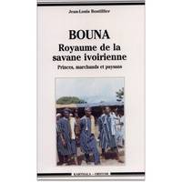 Bouna, royaume de la savane ivoirienne - princes, marchands et paysans, princes, marchands et paysans