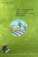 L'éducation routière chez l'enfant, évaluation d'actions éducatives