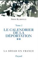 La Shoah en France, tome 3, Le calendrier de la persécution des Juifs de France (septembre 1942-août 1944)