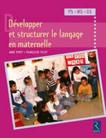 Développer et structurer le langage en maternelle, PS, MS, GS