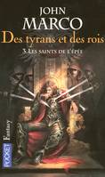 3, Des tyrans et des rois