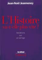 L'Histoire va-t-elle plus vite ?, Variations sur un vertige