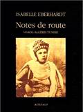 Notes de route, Maroc - Algérie - Tunisie