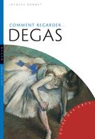 Comment regarder Degas