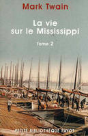 La vie sur le Mississippi., Tome 2, La Vie sur le Mississippi II