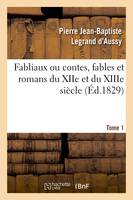 Fabliaux ou contes, fables et romans du XIIe et du XIIIe siècle. Tome 1 (Éd.1829)
