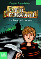 Garin Trousseboeuf, Garin Troussebœuf, 12 : La Tour de Londres