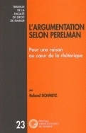 L'Argumentation selon Perelman, Pour une raison au coeur de la rhétorique