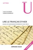 Lire le français d'hier - 5e éd., Manuel de paléographie moderne XVe-XVIIIe siècle