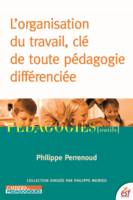 L'organisation du travail, clé de toute pédagogie différenciée