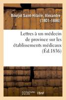 Lettres à un médecin de province sur les établissements médicaux