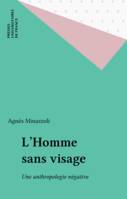 L'Homme sans visage, Une anthropologie négative