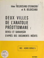 Deux villes de l'Anatolie préottomane : Develi et Qaraḥiṣār, D'après des documents inédits