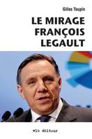 Le mirage François Legault, MIRAGE FRANCOIS LEGAULT -LE [NUM]