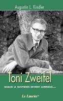 Toni Zweifel, Quand le quotidien devient lumineux