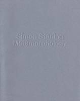 Simon Starling: Metamorphology /anglais