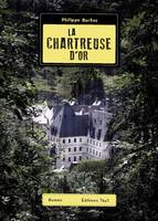 La chartreuse d'or, Roman