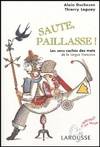 Saute, paillasse ! - Les sens cachés des mots de la langue française, les sens cachés des mots de la langue française