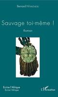 Sauvage toi-même !, Roman