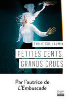 Petites dents, grands crocs