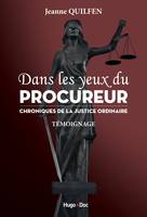 Dans les yeux du procureur Chronique de la justice ordinaire, Chronique de la justice ordinaire