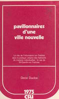 Pavillonnaires d'une ville nouvelle : le rôle de l'information sur l'habitat dans la pratique urbaine des habitants de maisons individuelles, Le cas de St-Quentin-en-Yvelines