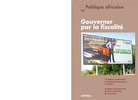 POLITIQUE AFRICAINE N-151, GOUVERNER PAR LA FISCALITE