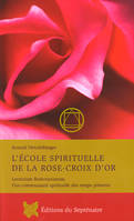 L'école spirituelle de la Rose-croix d'or, Lectorium Rosicrucianum, une communauté spirituelle des temps présents