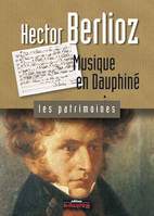 Hector Berlioz musique en Dauphiné
